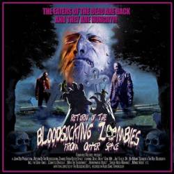 Bloodsucking Zombies From Outer Space : Return of the Bloodsucking Zombies from Outer Space